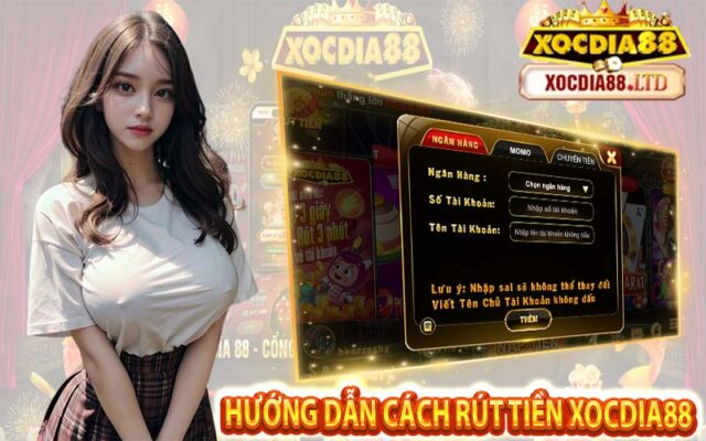 Cách Rút Tiền Xocdia88 2024 - Điều Kiện Để Rút Tiền Thành Công